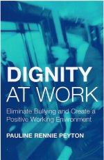 Dignity at work by Dr Pauline Rennie-Peyton